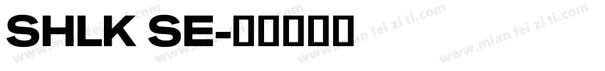 SHLK SE字体转换